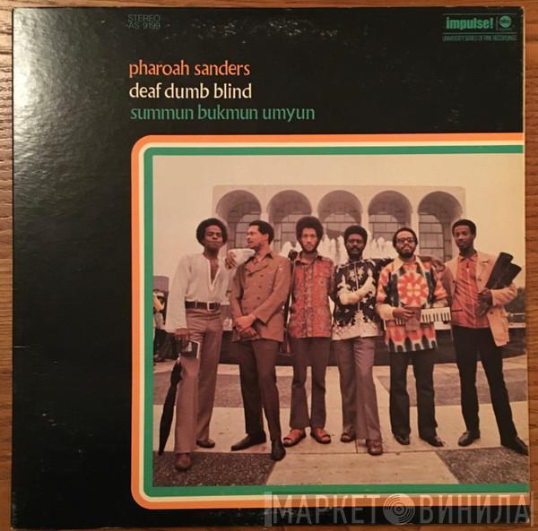  Pharoah Sanders  - Summun Bukmun Umyun - Deaf Dumb Blind