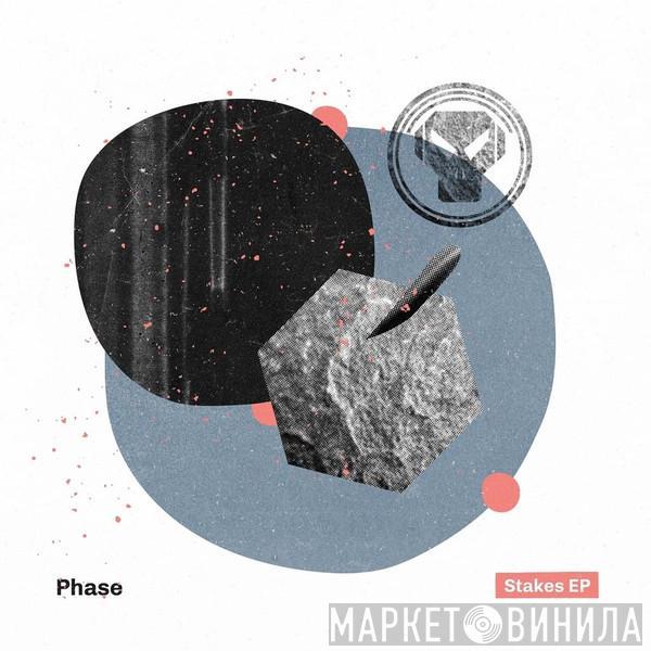 Phase  - Stakes EP