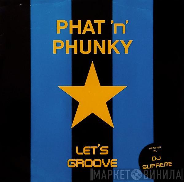 Phat 'N' Phunky - Let's Groove