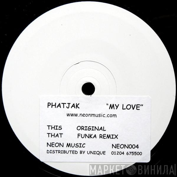 Phatjak - My Love