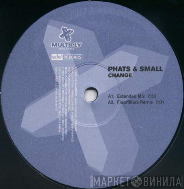 Phats & Small - Change