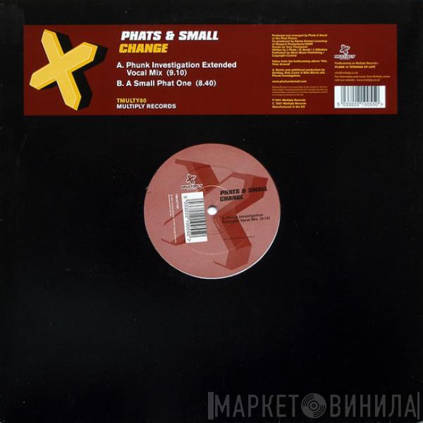 Phats & Small - Change