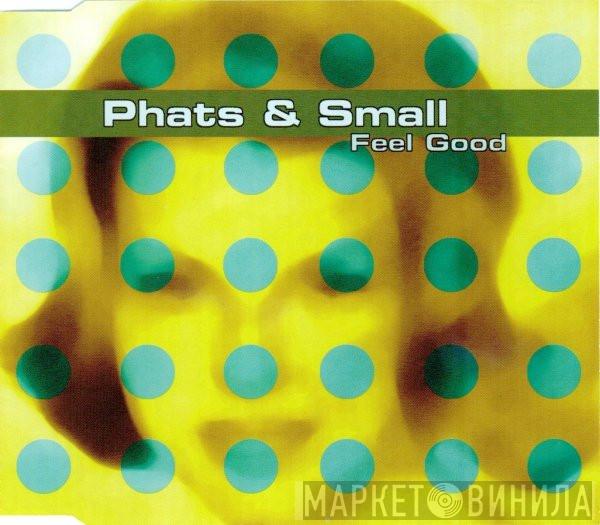 Phats & Small - Feel Good