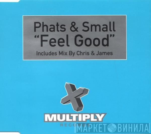 Phats & Small - Feel Good