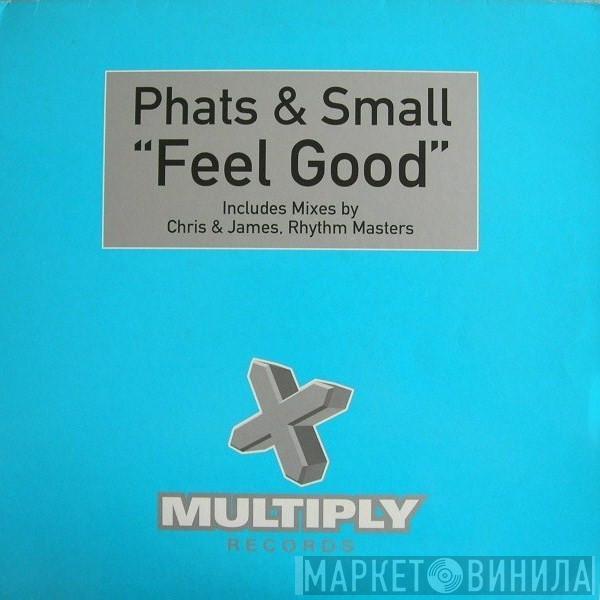 Phats & Small - Feel Good