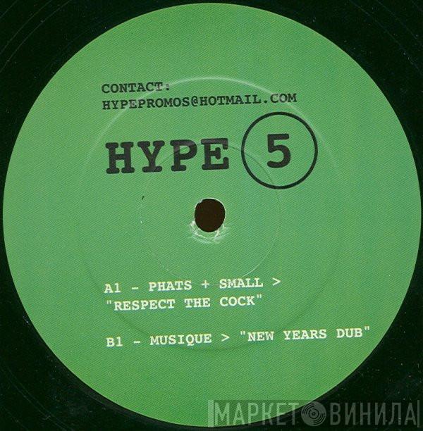 Phats & Small, Musique  - Hype 5