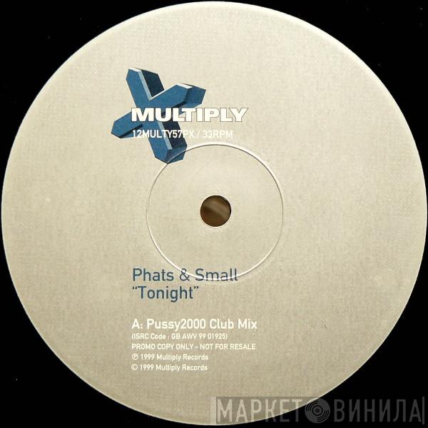 Phats & Small - Tonight