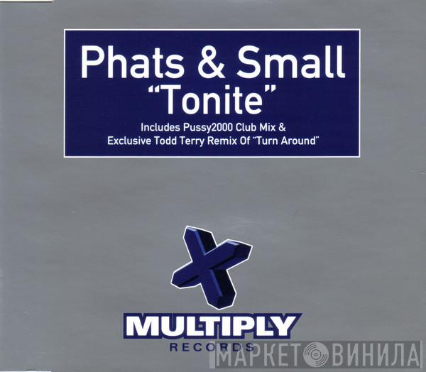 Phats & Small - Tonite