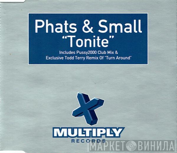 Phats & Small - Tonite