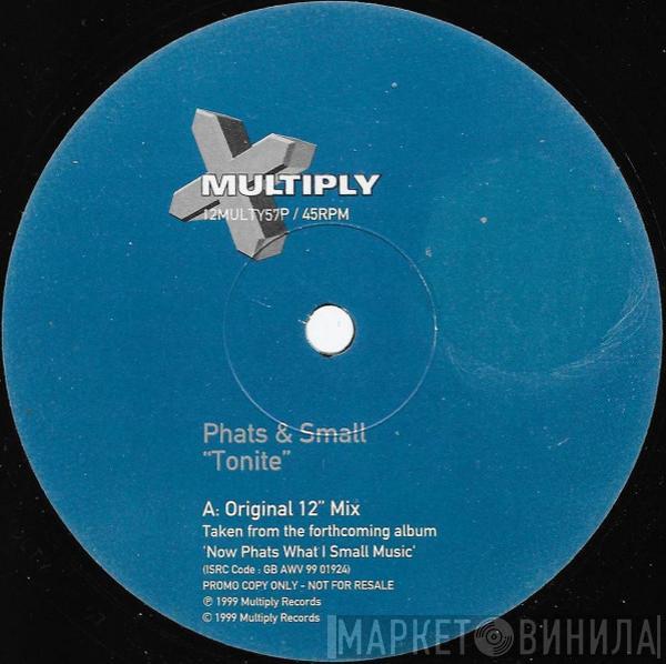 Phats & Small - Tonite