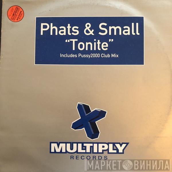 Phats & Small - Tonite