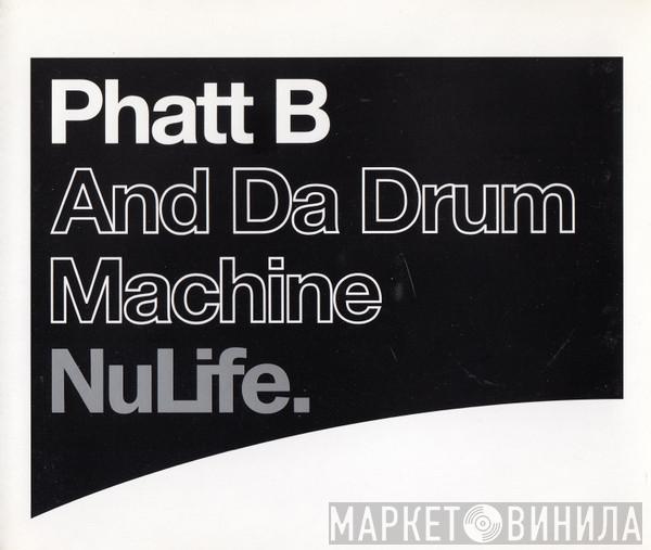  Phatt Bastard  - And Da Drum Machine