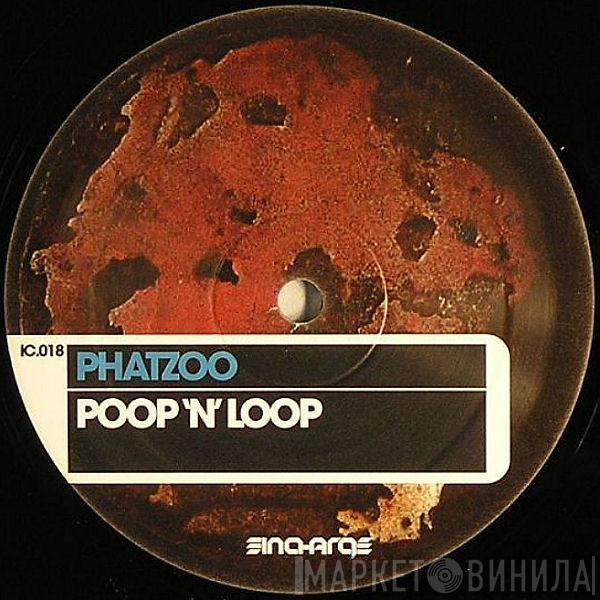 Phatzoo - Poop 'n' Loop