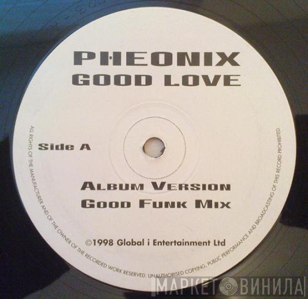 Pheonix  - Good Love