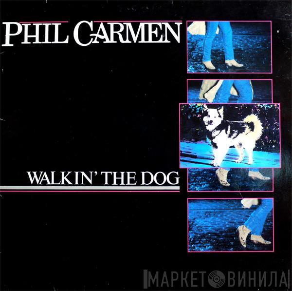 Phil Carmen - Walkin' The Dog