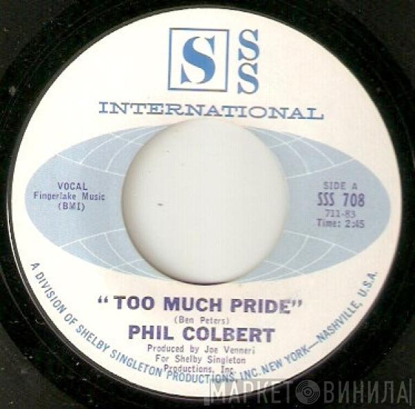 Phil Colbert - Too Much Pride