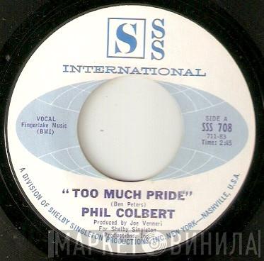Phil Colbert - Too Much Pride