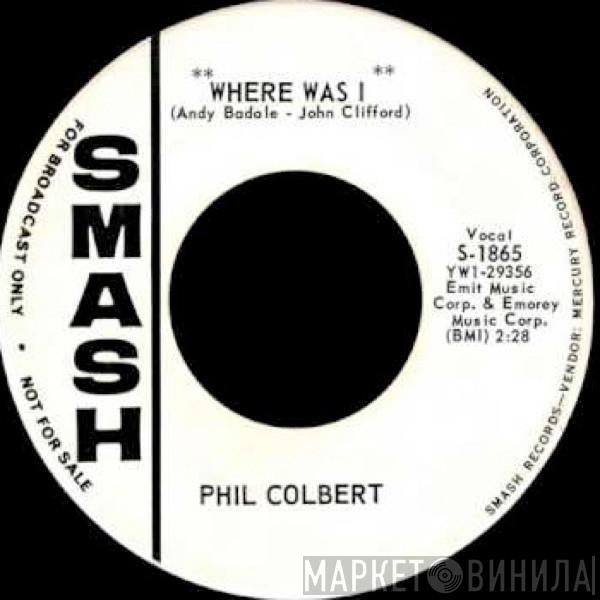 Phil Colbert - Where Was I