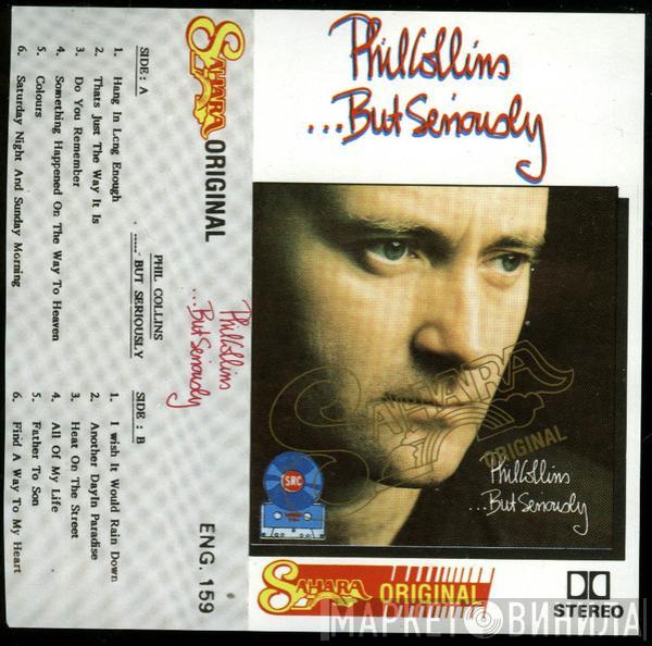  Phil Collins  - . . . But Seriously