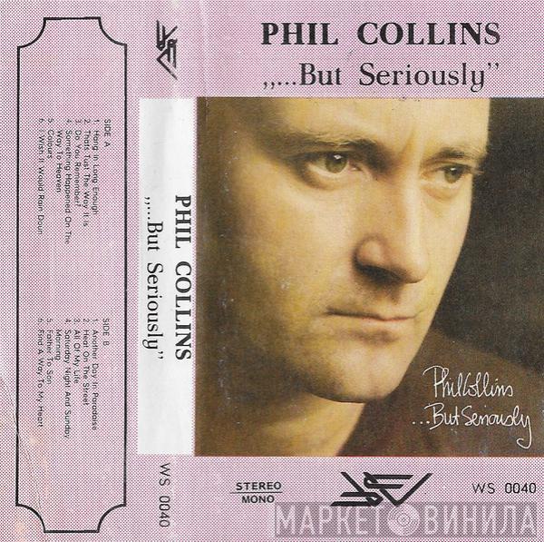  Phil Collins  - ...But Seriously