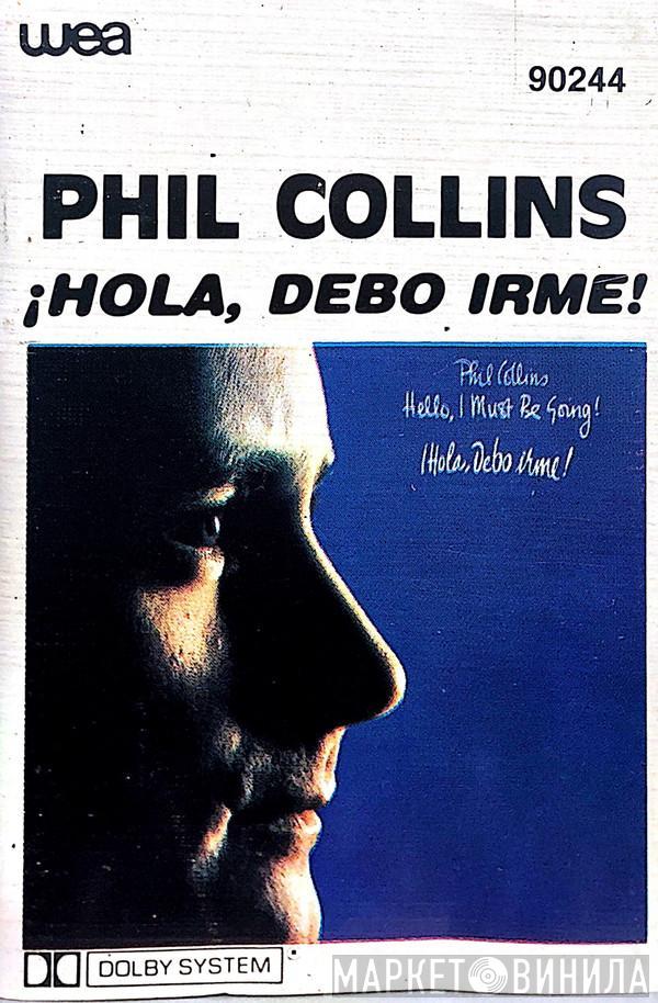  Phil Collins  - ¡Hola, Debo Irme! = Hello, I Must Be Going!