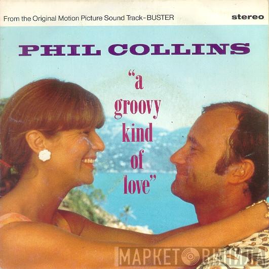  Phil Collins  - A Groovy Kind Of Love