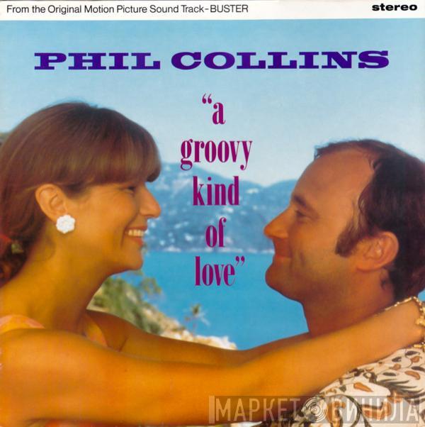  Phil Collins  - A Groovy Kind Of Love