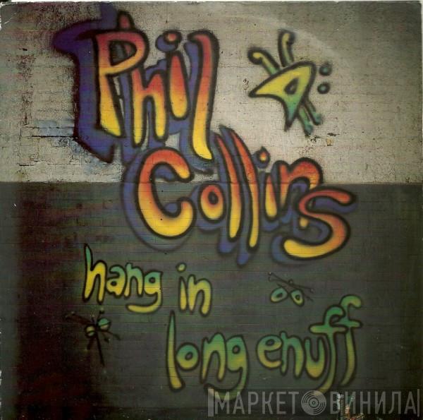  Phil Collins  - Hang In Long Enuff