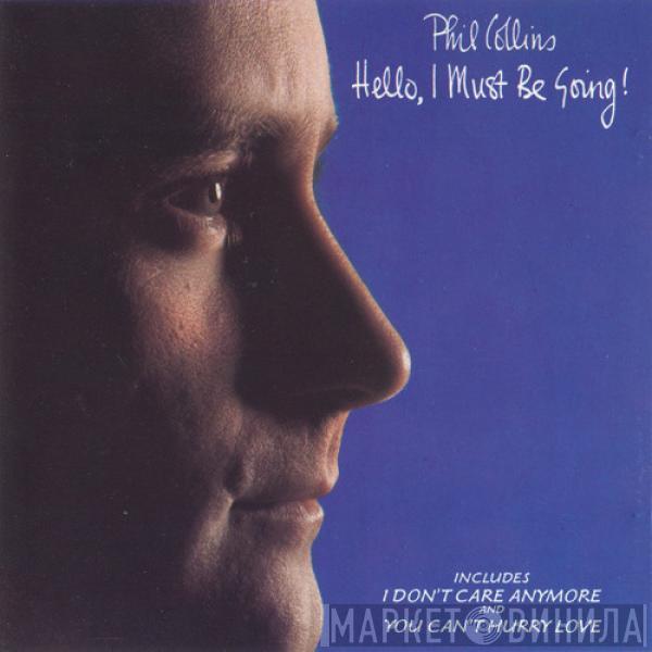  Phil Collins  - Hello, I Must Be Going!