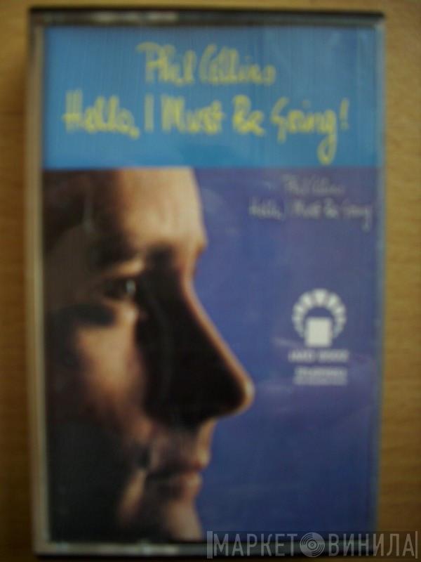  Phil Collins  - Hello, I Must Be Going!