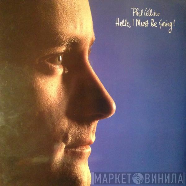 Phil Collins - Hello, I Must Be Going!