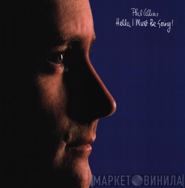Phil Collins - Hello, I Must Be Going!