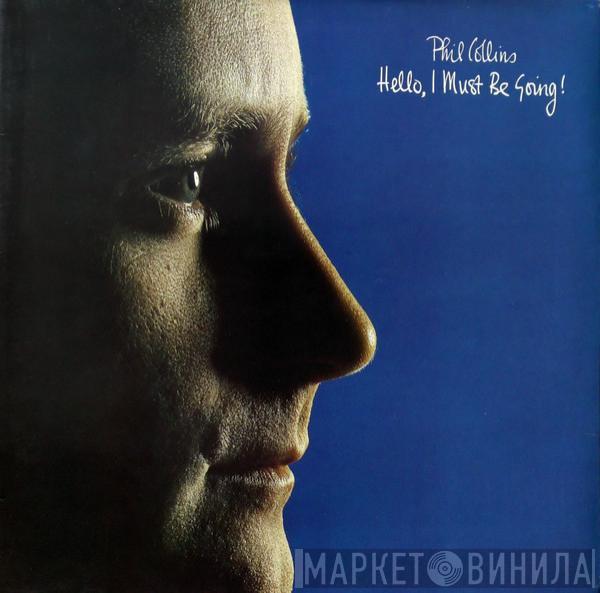 Phil Collins - Hello, I Must Be Going!