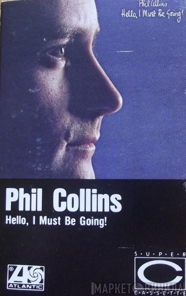  Phil Collins  - Hello, I Must Be Going!