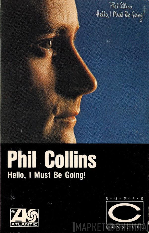  Phil Collins  - Hello, I Must Be Going!