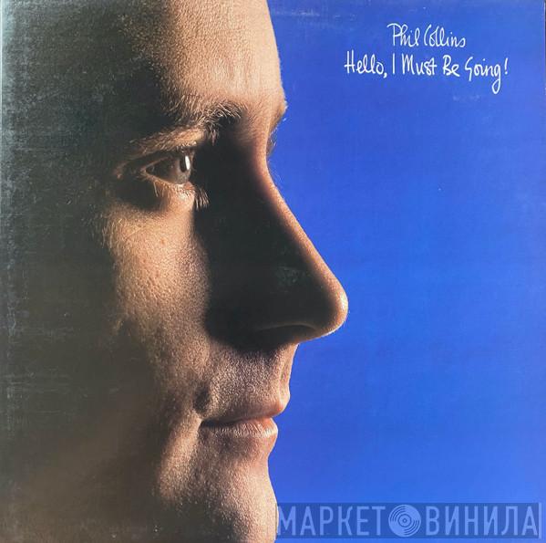 Phil Collins - Hello, I Must Be Going!