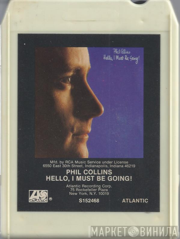  Phil Collins  - Hello, I Must Be Going!
