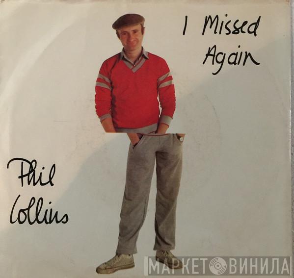  Phil Collins  - I Missed Again