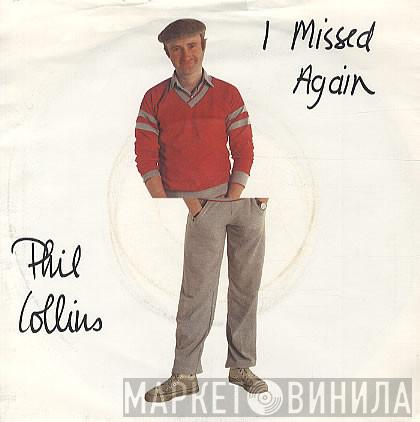  Phil Collins  - I Missed Again