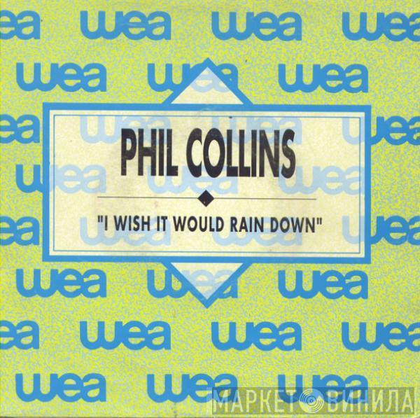 Phil Collins - I Wish It Would Rain Down