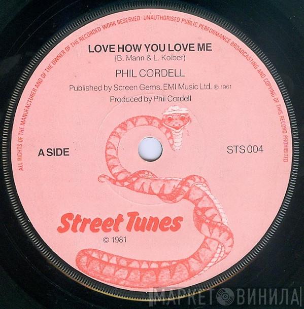 Phil Cordell - Love How You Love Me
