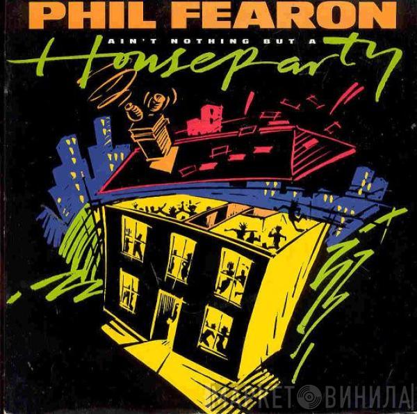 Phil Fearon - Ain't Nothing But A House Party