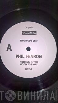 Phil Fearon - Nothing Is Too Good For You