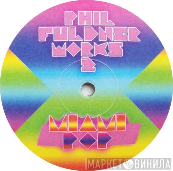  Phil Fuldner  - Miami Pop