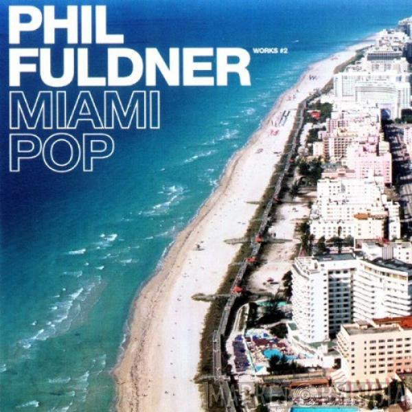  Phil Fuldner  - Miami Pop