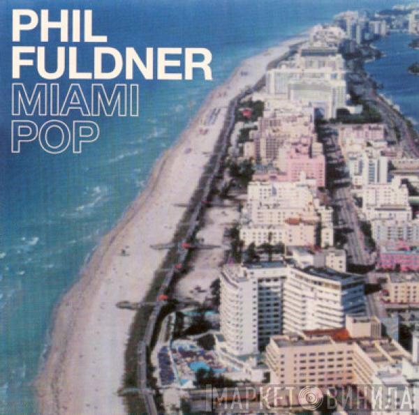  Phil Fuldner  - Miami Pop