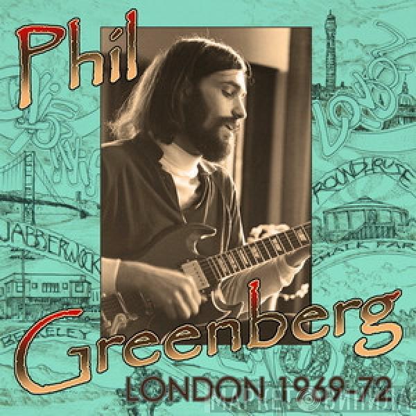  Phil Greenberg  - London 1969-1972