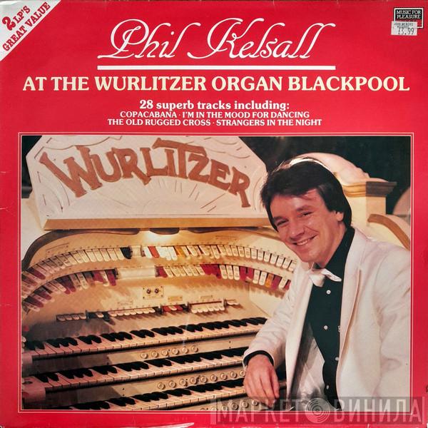 Phil Kelsall - At The Wurlitzer Organ - Blackpool