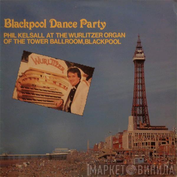 Phil Kelsall - Blackpool Dance Party
