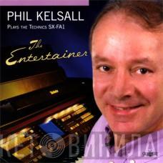 Phil Kelsall  - The Entertainer